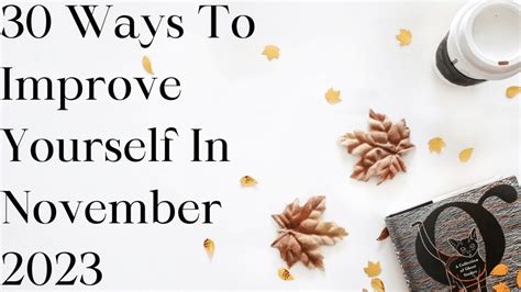 30 Ways To Improve Yourself In November 2023 KorraShay