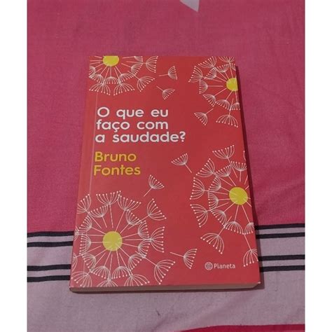 O Que Eu Faço Com A Saudade - O que eu faço com a saudades? - Bruno Fontes | Shopee Brasil