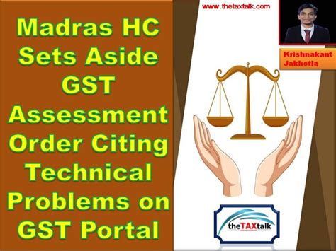 Madras Hc Sets Aside Gst Assessment Order Citing Technical