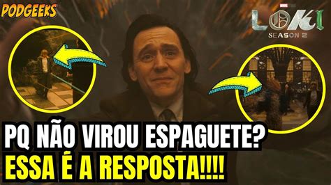 EXPLICADO POR QUE SÓ O LOKI NÃO ESPAGUETIFICOU NO EP 5 DA TEMPORADA 2