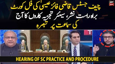 Senior Analysts Comment On CJP Qazi Faez Isa S Full Court Live