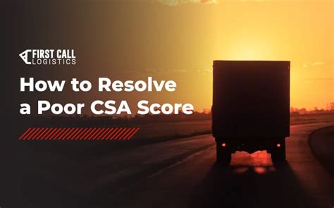 How To Resolve A Poor Csa Score First Call Logistics