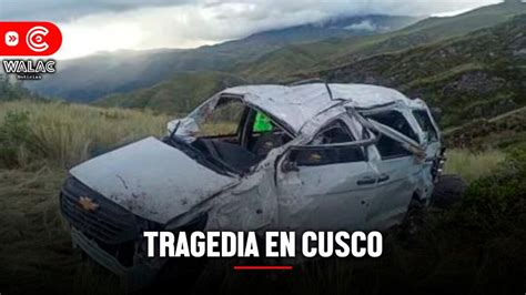 Accidente En Cusco Deja Cinco Personas Fallecidas Walac Noticias