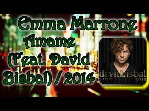 Emma Marrone Amame Feat David Bisbal Letra YouTube