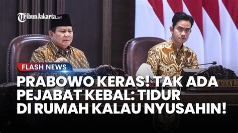 KETEGASAN PRABOWO Untuk Para Menteri Di Kabinet Merah Putih Tak Ada