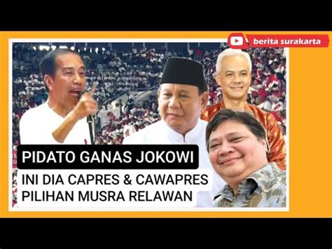 Pidato Keras Jokowi Usai Terima Hasil Musra Relawan 3 Nama Capres 4