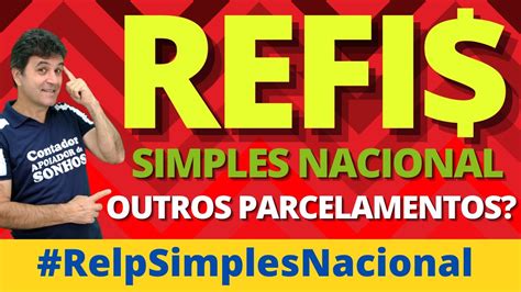 Refis Simples Nacional Relp Incluir Outros Parcelamentos Youtube