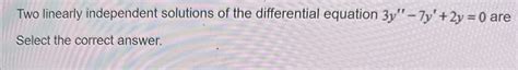 Solved Two Linearly Independent Solutions Of The Chegg