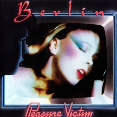 Pleasure Victim Anos Berlin Band Berlin Songs Album Covers