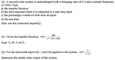 SOLVED Q4 A Second Order System Is Underdamped With A Damping Ratio