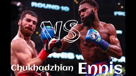 Upcoming Match Jaron Ennis Vs Karen Chukhadzhian Ii The Unification