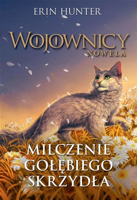 Erin Hunter Wojownicy Milczenie Go Biego Skrzyd A