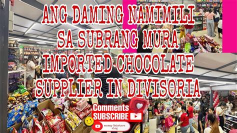 Imported Chocolate Supplier In Divisoria Ang Daming Namimili Sa Subrang