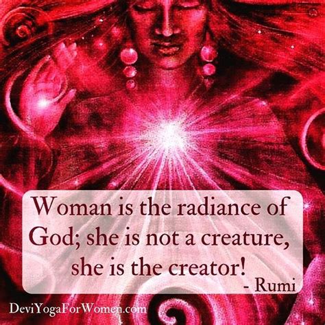 A Woman Is The Radiance Of God She Is Not A Creature She Is The