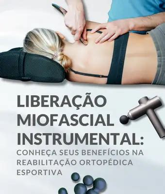 Libera O Miofascial Instrumental Na Fisioterapia Esportiva