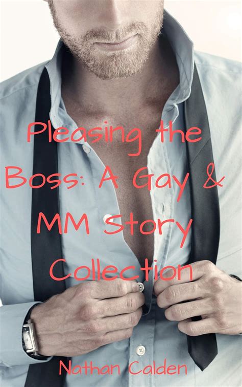 Pleasing The Boss A Gay MM Short Story Collection Kindle Edition By Calden Nathan