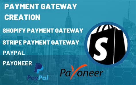 Create Integrate Verified Payment Gateway Shopify Stripe Paypal Visa