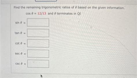 Solved Find The Remaining Trigonometric Ratios Of Based On Chegg