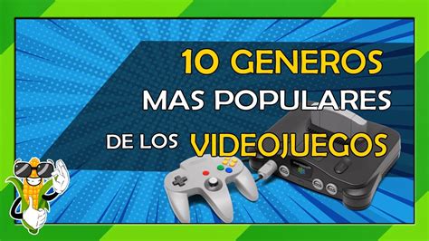 Los Generos Mas Populares De Los Videojuegos Youtube