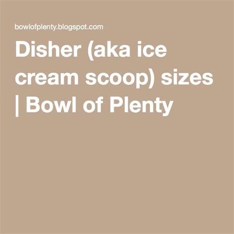 Disher Aka Ice Cream Scoop Sizes Ice Cream Scoop Sizes Ice Cream