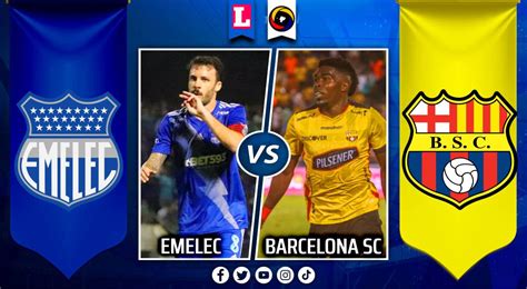 Barcelona Sc Vs Emelec En Vivo Online V A Goltv Ecuador Y Star Plus Por