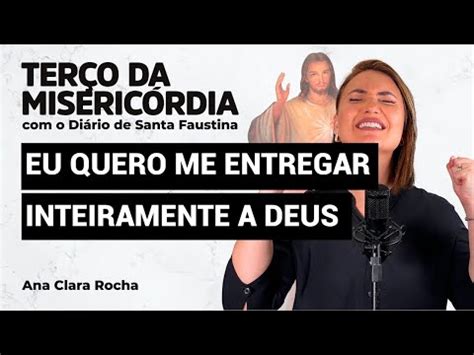 TERÇO DA MISERICÓRDIA O DIARIO DE SANTA FAUSTINA Ana Clara Rocha