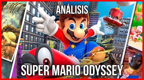 Vídeo Analisis De Super Mario Odyssey Review Del ¿mejor Juego De