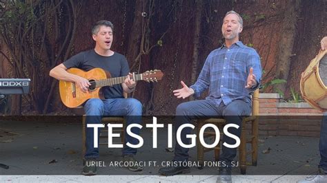 Testigos Uriel Arcodaci ft Cristóbal Fones SJ Chords Chordify