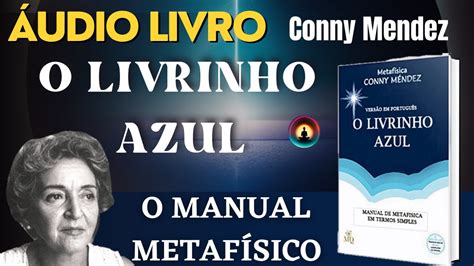 ÁUDIO LIVRO CONNY MENDEZ O LIVRINHO AZUL O manual metafísico YouTube