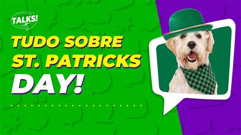 Tudo Sobre O St Patricks Day Curiosidades Que Você Precisa Saber Em