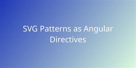 SVG Patterns As Angular Directives Snippets Borstch