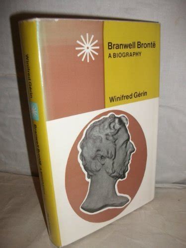 BRANWELL BRONTE: A BIOGRAPHY By Winifred Gerin - Hardcover *Excellent ...