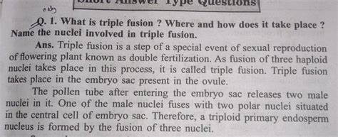 Q. 1. What is triple fusion ? Where and how does it take place?Name the