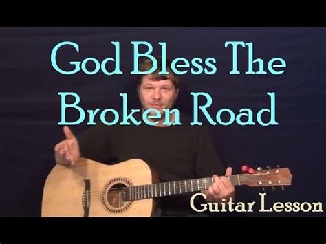 Bless The Broken Road Guitar Chords | Musical Chords