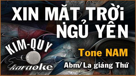 KARAOKE XIN MẶT TRỜI NGỦ YÊN Tone NAM Abm La giáng thứ YouTube