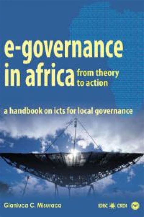 E Governance In Africa From Theory To Action A Handbook On Icts For