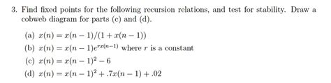 Solved Find Fixed Points For The Following Recursion Relations And