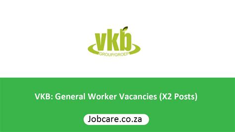 VKB General Worker Vacancies X2 Posts Jobcare