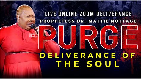 Live The Purgedeliverance For The Soul Prophetess Dr Mattie