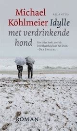 Idylle met verdrinkende hond by Michael Köhlmeier Goodreads