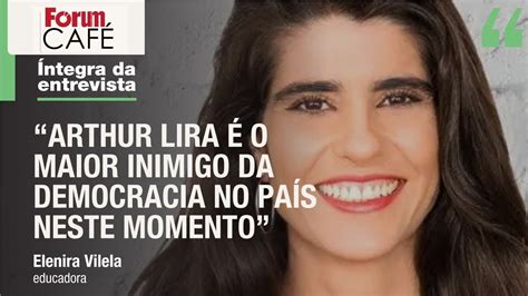 Elenira “lira Aposta No Fortalecimento Da Direita E Do Fascismo Nas