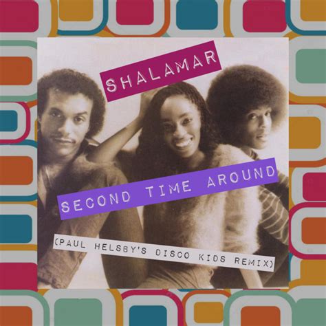 Shalamar Second Time Around Paul Helsbys Disco Kids Remix Paul