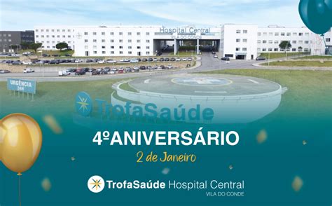 4º aniversário do Trofa Saúde HOSPITAL CENTRAL Trofa Saúde Hospital