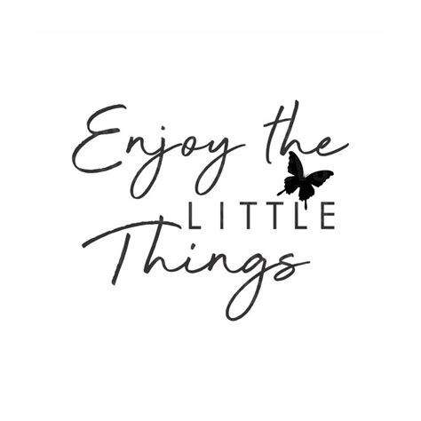 Enjoy The Little Things Svg Inspirational Svg Movitvation Svg Life