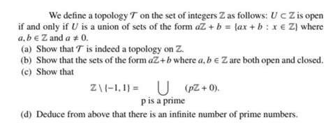 Solved We Define A Topology T On The Set Of Integers Z As