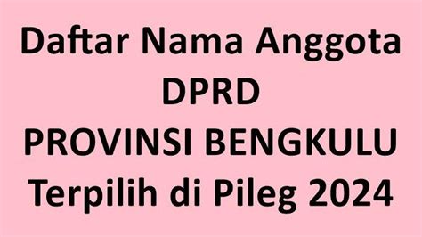 Daftar Lengkap Nama Nama Anggota Dprd Provinsi Bengkulu Terpilih Di