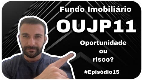 Fundo Imobili Rio Oujp Oportunidade Ou Risco Oujp