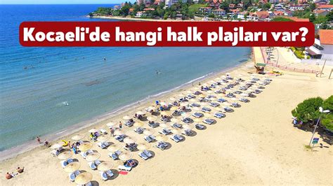 Kocaeli De Hangi Halk Plajlar Var Kocaeli Deki Halk Plajlar Nerede