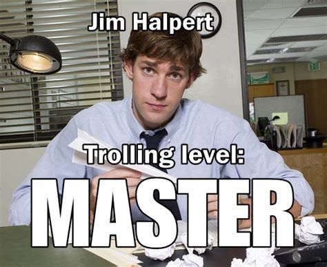 Jim Halpert The Troll Trolling Troll Know Your Meme