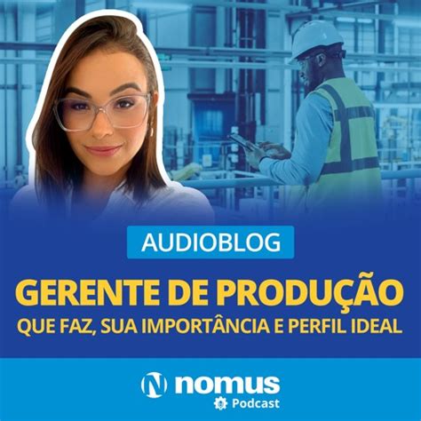 Stream Episode Audioblog Gerente De Produ O O Que Faz Qual Sua